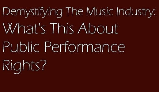 Demystifying The Music Industry: What’s This About Public Performance ...